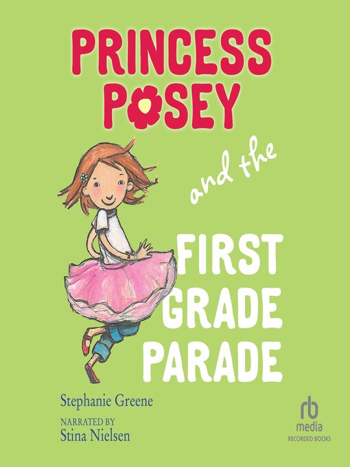 Title details for Princess Posey and the First Grade Parade by Stephanie Greene - Available